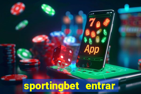 sportingbet entrar na minha conta